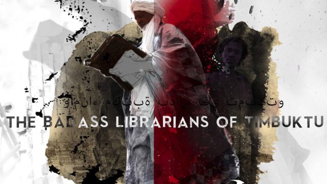The Bad Ass Librarians of Timbuktu